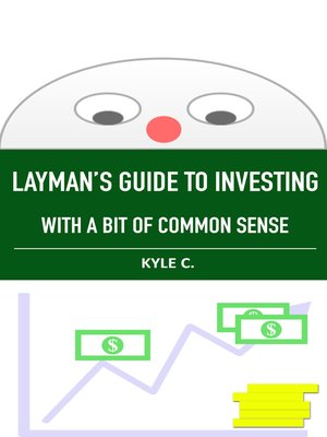 cover image of Layman's Guide to Investing, with a Bit of Common Sense